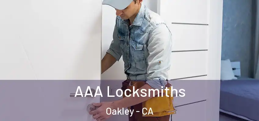 AAA Locksmiths Oakley - CA