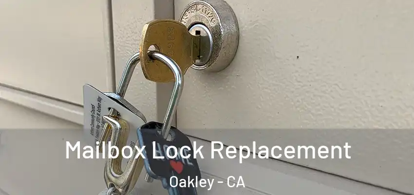 Mailbox Lock Replacement Oakley - CA