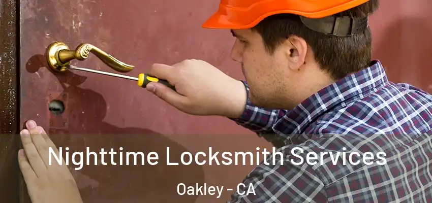  Nighttime Locksmith Services Oakley - CA