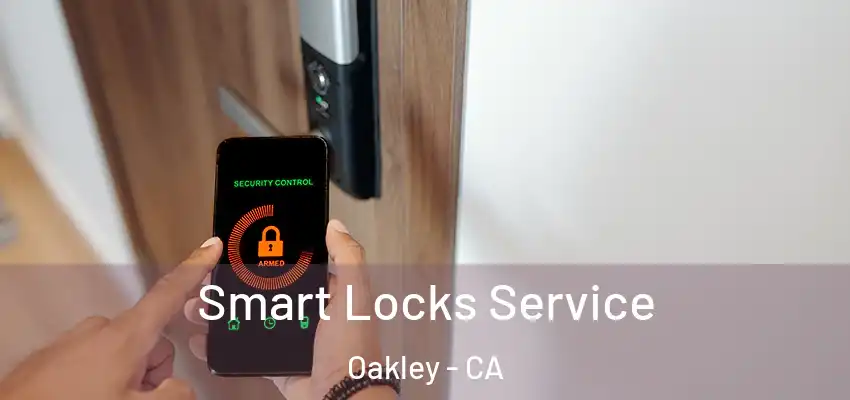  Smart Locks Service Oakley - CA