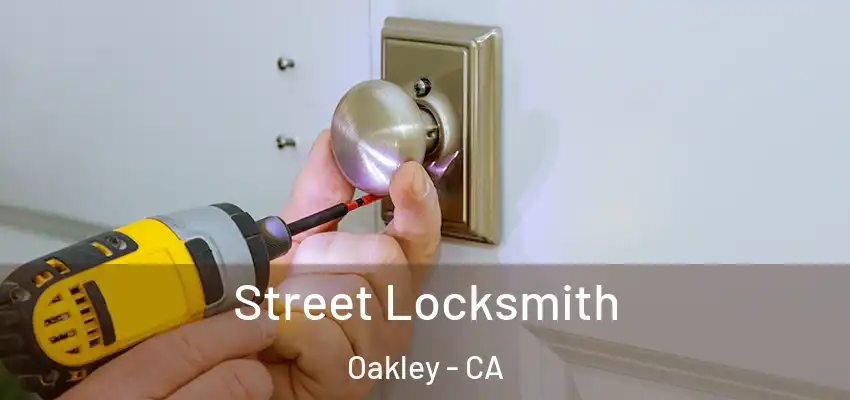 Street Locksmith Oakley - CA